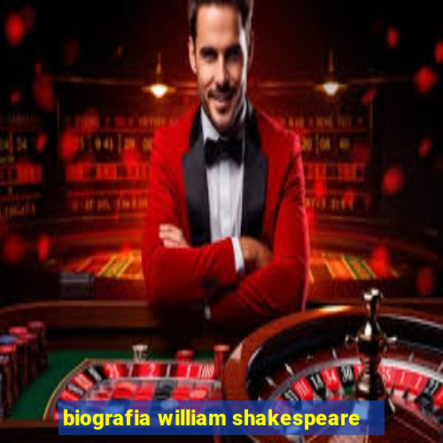 biografia william shakespeare